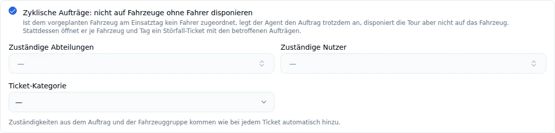 Einstellung „Zyklische Aufträge: nicht auf Fahrzeuge ohne Fahrer disponieren“ mit zuständigen Abteilungen, Nutzern und Ticket-Kategorie